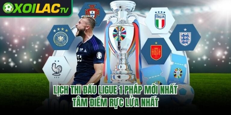 Lịch Thi Đấu Ligue 1 Pháp Mới Nhất - Tâm Điểm Rực Lửa Nhất