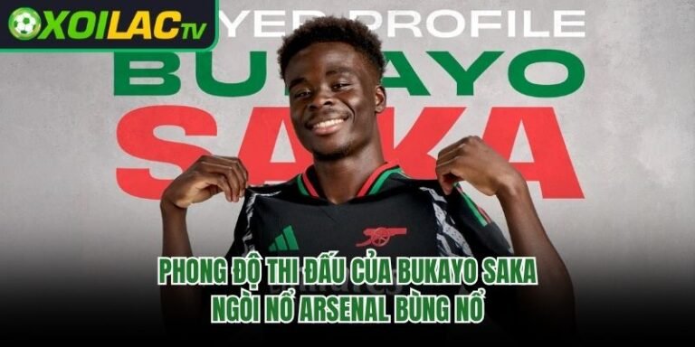 Phong Độ Thi Đấu Của Bukayo Saka: Ngòi Nổ Arsenal Bùng Nổ 