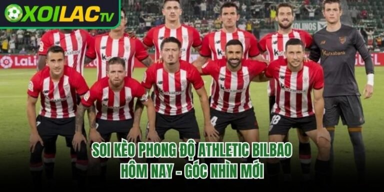 Soi Kèo Phong Độ Athletic Bilbao Hôm Nay – Góc Nhìn Mới 